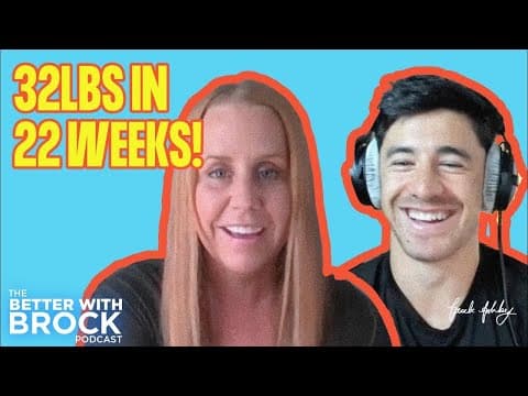 This Busy Mum Lost 32lbs in 22 Weeks! - The Better With Brock Podcast #22