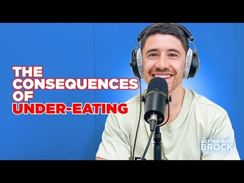 Why Undereating Is Dangerous - The Better With Brock Podcast #34