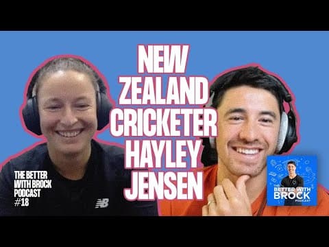 New Zealand Cricketer Hayley Jensen & Playing For The White Ferns - Better With Brock Podcast #18