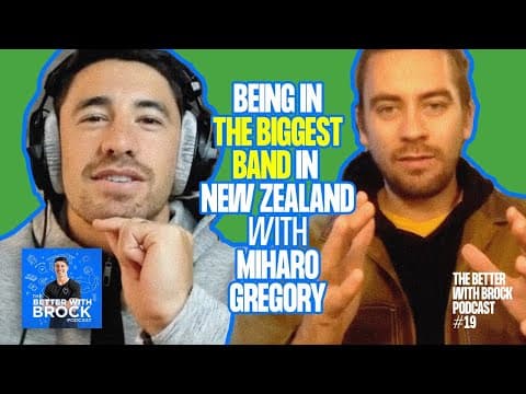 The Biggest Band In New Zealand L.A.B. With Miharo Gregory - The Better With Brock Podcast #19