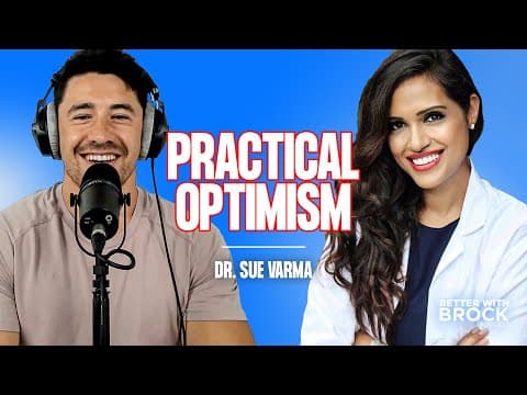 How To Make Optimism Practical (And Not Airy Fairy) - Dr. Sue Varma