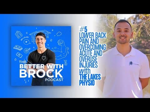 Lower back pain and overcoming injuries with The Lakes Physio - The Better With Brock Podcast #5