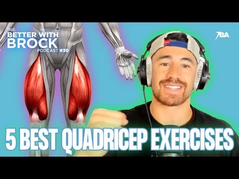 5 Best Quadricep Exercises and LIVE Q&A From Insta Stories - The Better With Brock Podcast #30