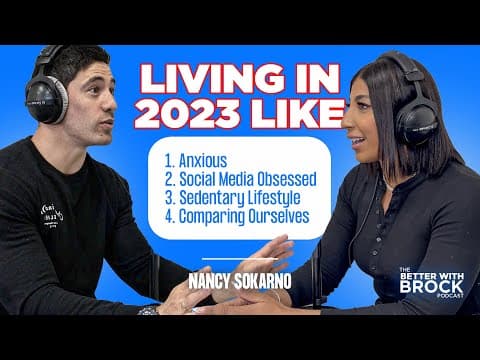 Psychologist Reveals Why We're Anxious & Depressed In 2023 - The Better With Brock Podcast