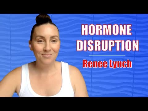 These Things Are Wreaking Havoc On Our Hormones - Renee Lynch